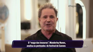 Mago das Tesouras: Wanderley Nunes analisa penteados de Cannes e relembra carreira