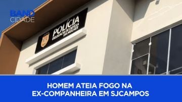 Homem ateou fogo na ex-companheira em São José dos Campos | BAND CIDADE 1ª EDIÇÃO