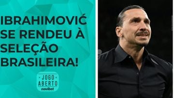 Ibrahimović elogia Seleção Brasileira após vitória